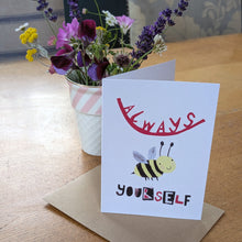 Load image into Gallery viewer, Always Be Yourself Bee Greeting Card – Free Personalisation