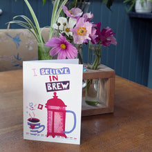Load image into Gallery viewer, I Believe In You Brew Coffee Greeting Card – Free Personalisation