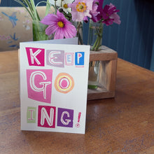 Load image into Gallery viewer, Keep Going Greeting Card – Free Personalisation