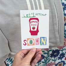 Load image into Gallery viewer, Let's Ketchup Soon Greeting Card – Free Personalisation