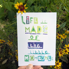 Load image into Gallery viewer, Life Is Made Of The Little Moments Greeting Card – Free Personalisation