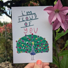 Load image into Gallery viewer, I'm Proud Of You Peacock Greeting Card – Free Personalisation