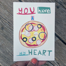 Load image into Gallery viewer, You Have A Pizza My Heart Greeting Card – Free Personalisation