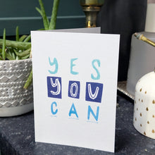 Load image into Gallery viewer, Yes You Can Greeting Card – Free Personalisation