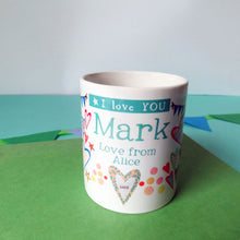 Load image into Gallery viewer, Personalised 'I Love You' Mug