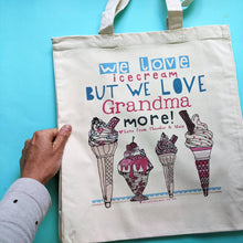 Load image into Gallery viewer, Personalised We Love You Grandma Bag
