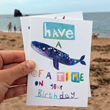 Load image into Gallery viewer, Have A Whale Of A Time On Your Birthday Greeting Card – Free Personalisation
