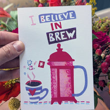 Load image into Gallery viewer, I Believe In You Brew Coffee Greeting Card – Free Personalisation
