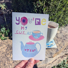 Load image into Gallery viewer, You're My Cup Of Tea Greeting Card – Free Personalisation
