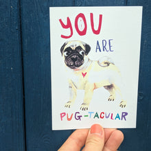 Load image into Gallery viewer, You Are Pug-tacular Greeting Card – Free Personalisation
