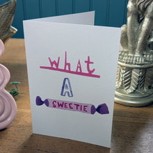Load image into Gallery viewer, What A Sweetie Greeting Card – Free Personalisation
