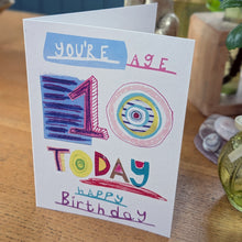 Load image into Gallery viewer, Age 10 Happy Birthday Greeting Card – Free Personalisation
