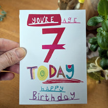 Load image into Gallery viewer, Age 7 Happy Birthday Greeting Card – Free Personalisation
