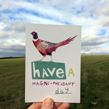 Load image into Gallery viewer, Have a Magni Pheasant Day Greeting Card – Free Personalisation
